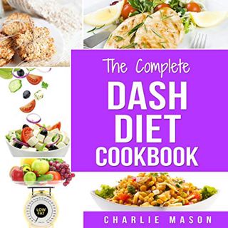 [READ] PDF EBOOK EPUB KINDLE The Complete Dash Diet Books: Dash Diet Recipes Dash Diet Action Plan B