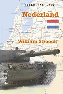 VIEW [PDF EBOOK EPUB KINDLE] World War 1990: Nederland by  William Stroock 📝
