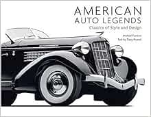 Get [PDF EBOOK EPUB KINDLE] American Auto Legends: Classics of Style and Design by Michael Furman,Tr