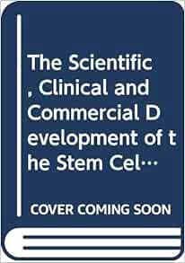 [READ] PDF EBOOK EPUB KINDLE The Scientific, Clinical and Commercial Development of the Stem Cell: F