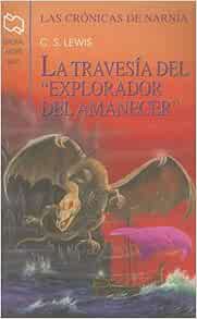 GET EPUB KINDLE PDF EBOOK La Travesia del "Explorador del Amanecer" (Chronicles of Narnia (Spanish A