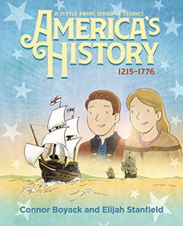 Access [PDF EBOOK EPUB KINDLE] America's History: A Tuttle Twins Series of Stories (1215-1776) (The