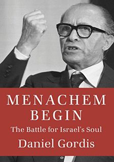 [READ] EBOOK EPUB KINDLE PDF Menachem Begin: The Battle for Israel's Soul (Jewish Encounters Series)