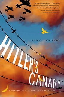 GET [PDF EBOOK EPUB KINDLE] Hitler's Canary: A Daring Tale of Wartime Adventure by  Sandi Toksvig 📥