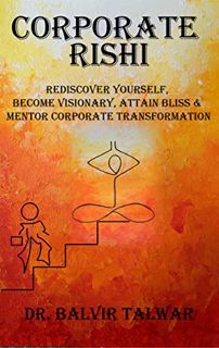 View [EPUB KINDLE PDF EBOOK] CORPORATE RISHI: Rediscover Yourself, Become Visionary, Attain Bliss, a