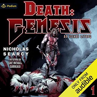 [VIEW] [PDF EBOOK EPUB KINDLE] Death: Genesis: An Isekai LitRPG: Book 1 by  Nicholas Searcy,Eric Mic