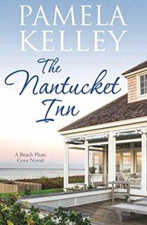 GET EPUB KINDLE PDF EBOOK The Nantucket Inn (Nantucket Beach Plum Cove) by  Pamela M. Kelley 📘