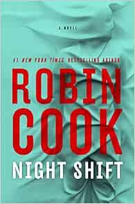 [Read] EPUB KINDLE PDF EBOOK Night Shift by Robin Cook 📘