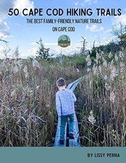 READ [KINDLE PDF EBOOK EPUB] 50 Cape Cod Hiking Trails: The Best Family-Friendly Nature Trails on Ca