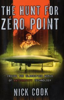GET [PDF EBOOK EPUB KINDLE] The Hunt for Zero Point: Inside the Classified World of Antigravity Tech
