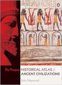 [View] [KINDLE PDF EBOOK EPUB] The Penguin Historical Atlas of Ancient Civilizations by John Haywood