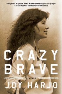 ACCESS EBOOK EPUB KINDLE PDF Crazy Brave: A Memoir by  Joy Harjo 💜