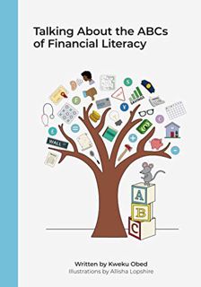 Read [PDF EBOOK EPUB KINDLE] Talking About the ABCs of Financial Literacy by  Kweku Obed &  Allisha