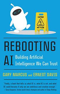Get [KINDLE PDF EBOOK EPUB] Rebooting AI: Building Artificial Intelligence We Can Trust by  Gary Mar