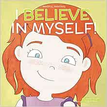 [VIEW] [KINDLE PDF EBOOK EPUB] I Believe in Myself (Mindful Mantras) by Ms Laurie N Wright,Ms Ana Sa
