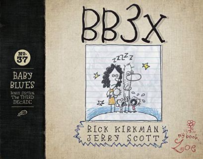 Read KINDLE PDF EBOOK EPUB BB3X: Baby Blues: The Third Decade (Volume 37) by  Rick Kirkman &  Jerry