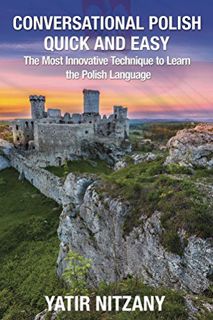 [View] [KINDLE PDF EBOOK EPUB] Conversational Polish Quick and Easy: The Most Innovative Technique t