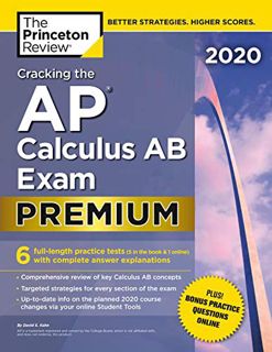 [Read] [EBOOK EPUB KINDLE PDF] Cracking the AP Calculus AB Exam 2020, Premium Edition: 6 Practice Te