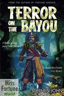 Access EPUB KINDLE PDF EBOOK Terror on the Bayou (A Miss Fortune Cozy Murder Mystery) by  Stephen Jo