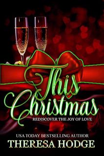 Access EPUB KINDLE PDF EBOOK This Christmas: Rediscover The Joy Of Love by  Theresa Hodge &  KDL Edi