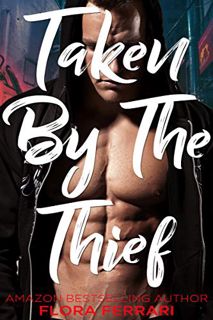 [READ] EPUB KINDLE PDF EBOOK Taken By The Thief (A Man Who Knows What He Wants (Standalone)) by  Flo
