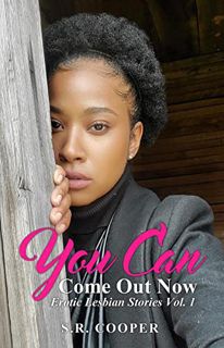 [View] EBOOK EPUB KINDLE PDF You Can Come Out Now by  S Cooper  💕
