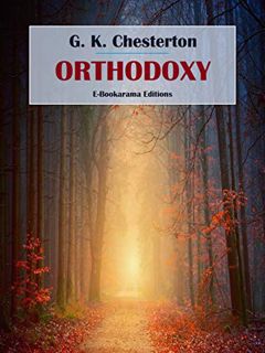 [ACCESS] PDF EBOOK EPUB KINDLE Orthodoxy by  G. K. Chesterton 📁