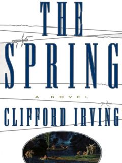 [Get] [EPUB KINDLE PDF EBOOK] THE SPRING -- A Legal Thriller: Clifford Irving's Legal Novels, Book 3