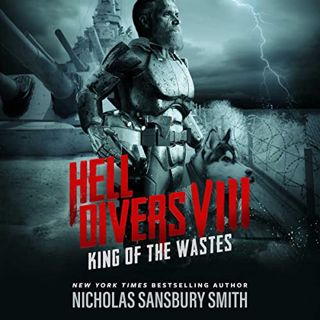 [Access] [EPUB KINDLE PDF EBOOK] Hell Divers VIII: King of the Wastes: Hell Divers Series, Book 8 by