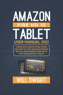 Read PDF EBOOK EPUB KINDLE AMAZON FIRE HD 10 TABLET USER MANUAL 2022: Complete Step by Step Guide On