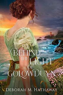 [READ] EBOOK EPUB KINDLE PDF Behind the Light of Golowduyn (A Cornish Romance Book 1) by  Deborah M.