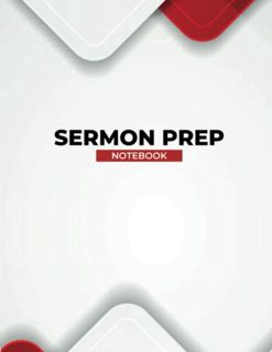 Access EPUB KINDLE PDF EBOOK Sermon Prep Notebook: A Tool to Assist Pastors and Preachers in Sermon
