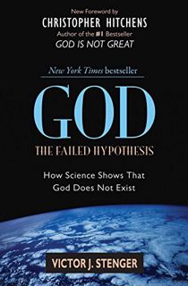 VIEW [EPUB KINDLE PDF EBOOK] God: The Failed Hypothesis. How Science Shows That God Does Not Exist b