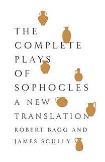 [VIEW] PDF EBOOK EPUB KINDLE The Complete Plays of Sophocles: A New Translation by  Sophocles,Robert