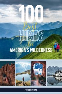 READ [EBOOK EPUB KINDLE PDF] 100 Best Hikes in America's Wilderness: Bucket List Adventure Guide & J
