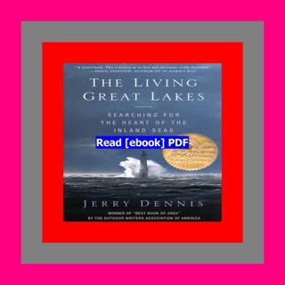 Read [ebook][PDF] The Living Great Lakes Searching for the Heart of th