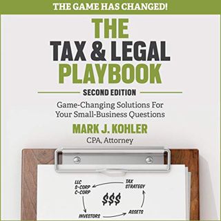 [Access] PDF EBOOK EPUB KINDLE The Tax and Legal Playbook: Game-Changing Solutions To Your Small Bus