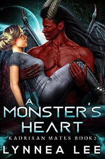 [Read] [EBOOK EPUB KINDLE PDF] A Monster's Heart: A Sci Fi Alien Romance (Kadrixan Mates Book 2) by