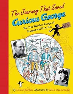 Get EBOOK EPUB KINDLE PDF The Journey That Saved Curious George: The True Wartime Escape of Margret