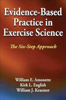 READ EPUB KINDLE PDF EBOOK Evidence-Based Practice in Exercise Science: The Six-Step Approach by  Wi
