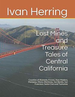 [GET] [KINDLE PDF EBOOK EPUB] Lost Mines and Treasure Tales of Central California: Counties of Alame