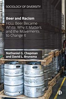 GET PDF EBOOK EPUB KINDLE Beer and Racism: How Beer Became White, Why It Matters, and the Movements