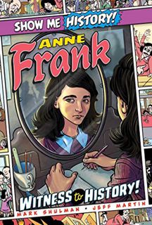 Get EBOOK EPUB KINDLE PDF Anne Frank: Witness to History! (Show Me History!) by  Mark Shulman 💓