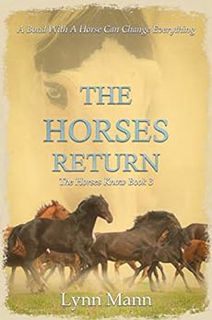 [Read] [PDF EBOOK EPUB KINDLE] The Horses Return: The Horses Know Book 3 (The Horses Know Trilogy) b