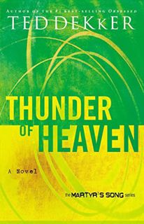 Read [KINDLE PDF EBOOK EPUB] Thunder of Heaven (Martyr's Song, Book 3) by  Ted Dekker 🎯
