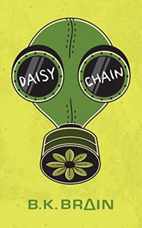 GET EBOOK EPUB KINDLE PDF Daisy Chain by  B. K.  Brain ✉️