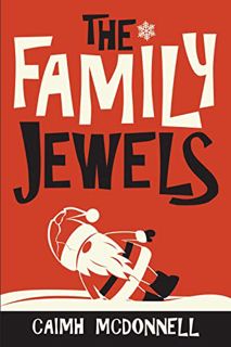 VIEW [KINDLE PDF EBOOK EPUB] The Family Jewels (The Dublin Trilogy Book 7) by  Caimh McDonnell  📥