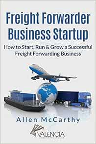 [Read] KINDLE PDF EBOOK EPUB Freight Forwarder Business Startup: How to Start, Run & Grow a Successf