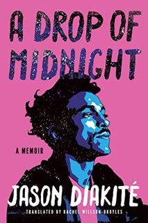 GET PDF EBOOK EPUB KINDLE A Drop of Midnight: A Memoir by  Jason Diakité &  Rachel Willson-Broyles �