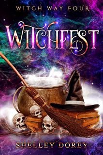 ACCESS [KINDLE PDF EBOOK EPUB] Witchfest: Paranormal Women’s Fiction (Witch Way Book 4) by  Shelley